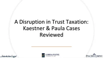 A Disruption in Trust Taxation:  Kaestner &amp; Paula Cases  Reviewed  Mark Lobb  Jonathan