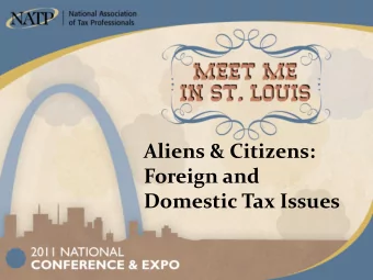 Foreign and  Domestic Tax Issues What well cover  Are Non-resident Aliens from Mars?