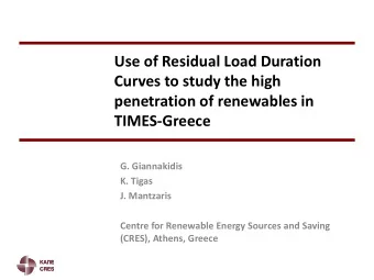 penetration of renewables in  TIMES-Greece  G. Giannakidis  K. Tigas  J. Mantzaris  Centre for