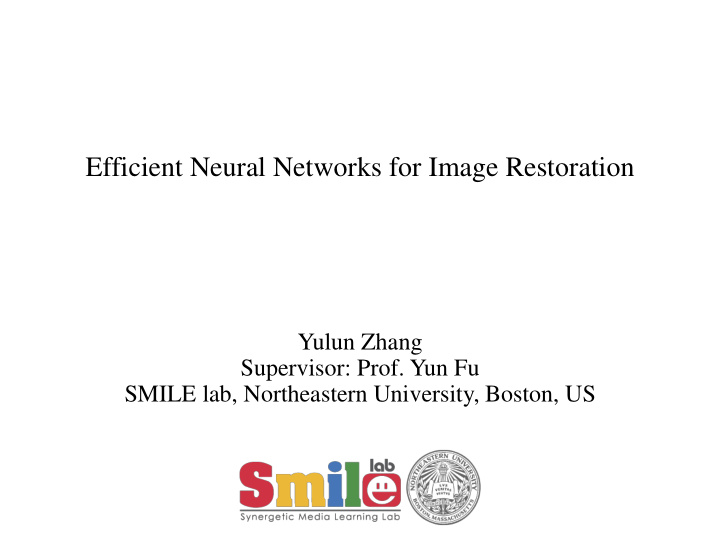 efficient neural networks for image restoration