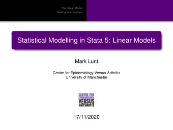 Statistical Modelling in Stata 5: Linear Models  Mark Lunt  Centre for Epidemiology Versus
