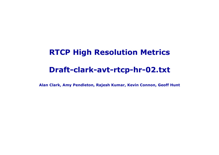 rtcp high resolution metrics draft clark avt rtcp hr 02