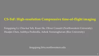 CS-ToF: High-resolution Compressive time-of-flight imaging  Fengqiang Li, Chia-kai Yeh, Kuan He,