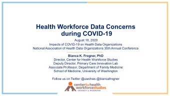 Health Workforce Data Concerns  during COVID-19  August 18, 2020  Impacts of COVID-19 on Health