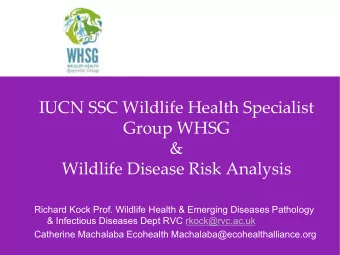 IUCN SSC Wildlife Health Specialist  Group WHSG  &amp;  Wildlife Disease Risk Analysis  Richard