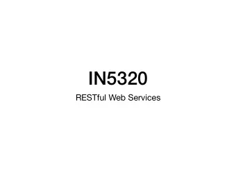 IN5320  RESTful Web Services  Outline  The REST Architectural Style  HTTP - REST in practice