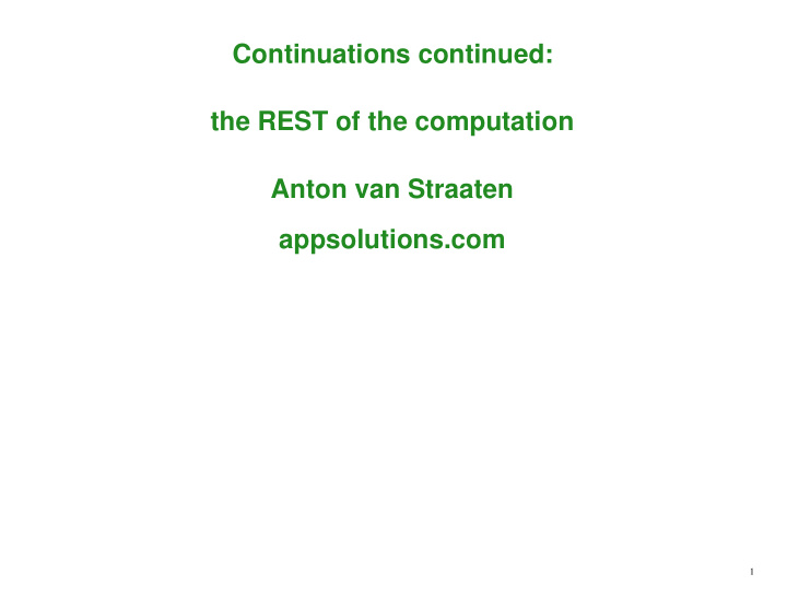 continuations continued the rest of the computation anton