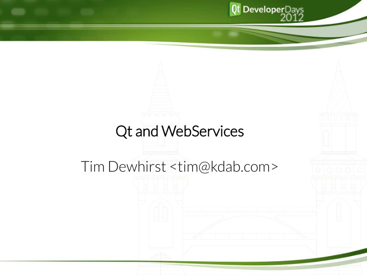 qt a qt and w nd webse bservice rvices tim dewhirst tim