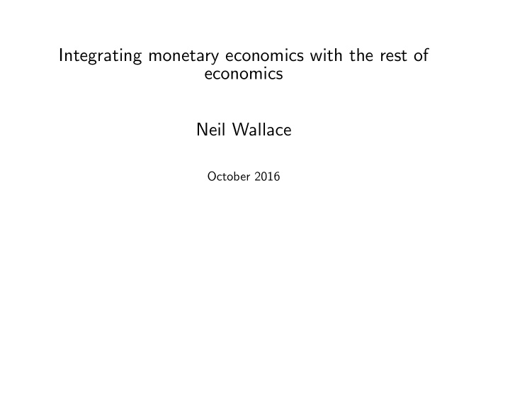 integrating monetary economics with the rest of economics