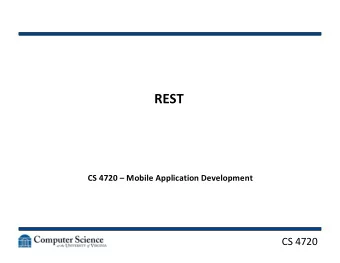 REST  CS 4720  Mobile Application Development  CS 4720  And verily the Intarwebz were created