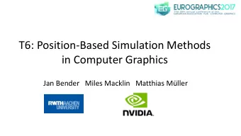in Computer Graphics  Jan Bender   Miles Macklin   Matthias Mller  Jan Bender    Organizer