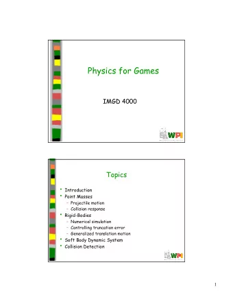 Physics for Games  IMGD 4000  Topics  Introduction  Point Masses   Projectile motion