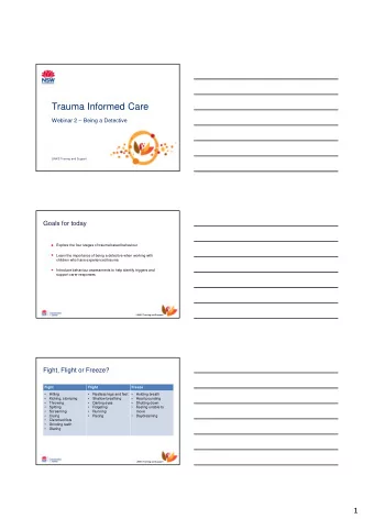 Trauma Informed Care  Webinar 2  Being a Detective  LINKS Training and Support  Goals for today