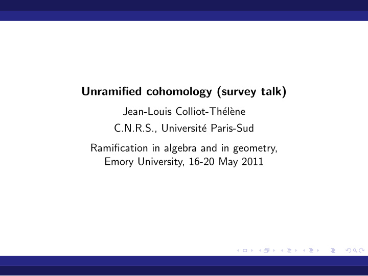 unramified cohomology survey talk