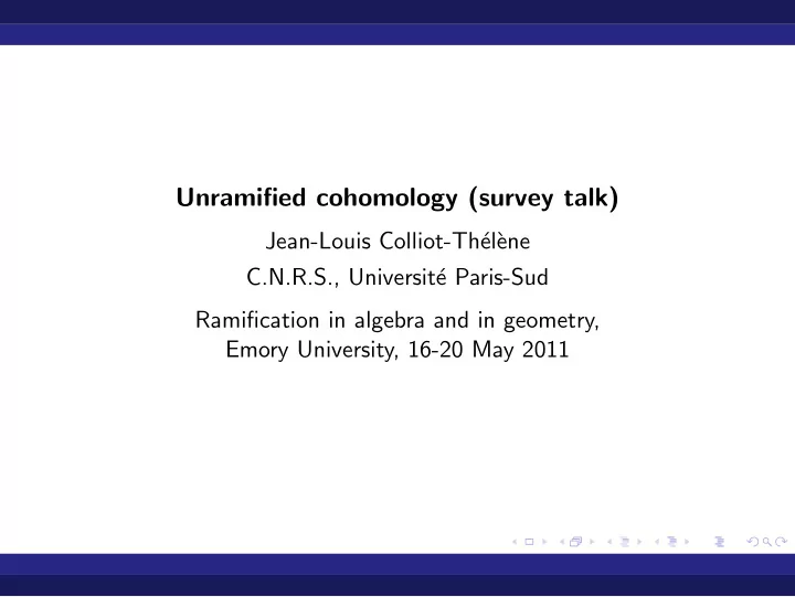 unramified cohomology survey talk