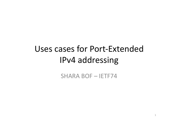 uses cases for port extended ipv4 addressing