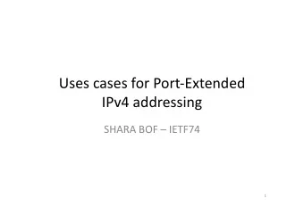 UsescasesforPortExtended  IPv4addressing  SHARABOFIETF74  1