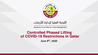 Controlled Phased Lifting  of COVID-19 Restrictions in Qatar June 8 th , 2020  Wit  ith an im