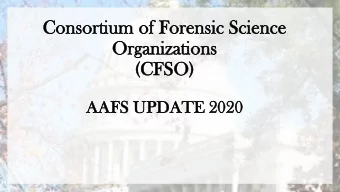 Con  Conso  sortiu  ium of  of For  oren  ensic S  Scien  cience  Or  Organ  aniz  izatio  ions