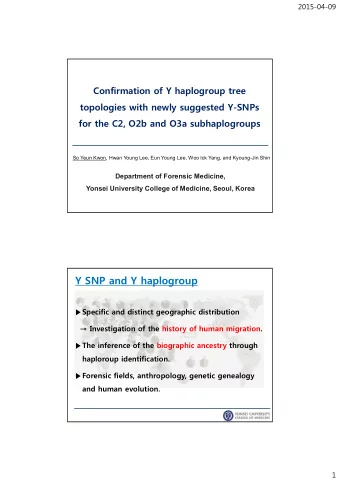 Y SNP and Y haplogroup  Specific and distinct geographic distribution   Investigation of the