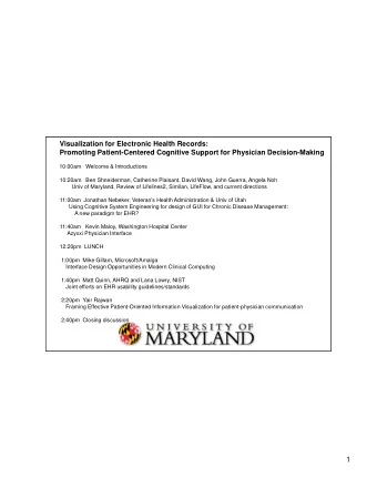 1  Information Visualization for  Medical Knowledge Discovery Ben Shneiderman ben@cs.umd.edu