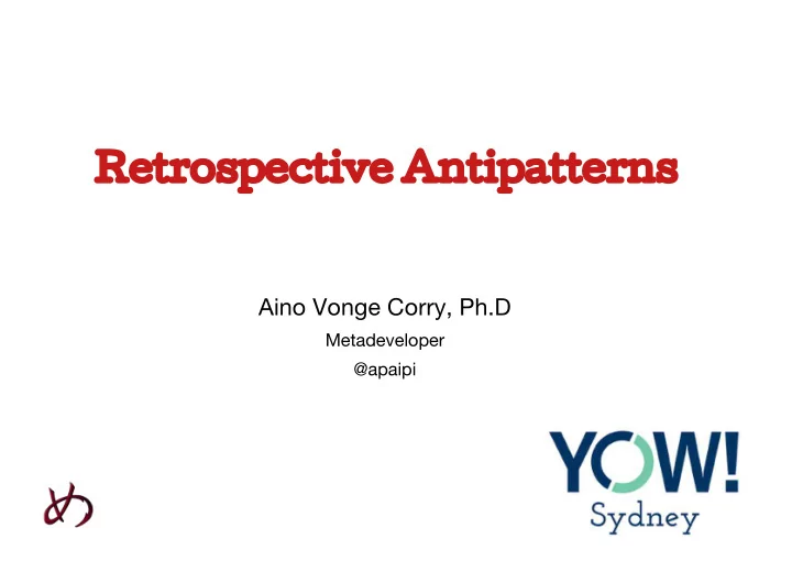 re retros ospe pective ve an antipatterns