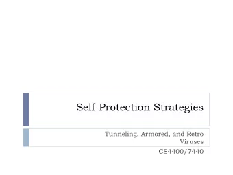 Self-Protection Strategies  Tunneling, Armored, and Retro  Viruses  CS4400/7440  Anti-anti-virus