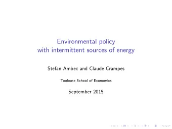 Environmental policy  with intermittent sources of energy  Stefan Ambec and Claude Crampes
