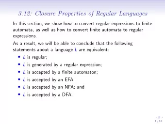 3.12: Closure Properties of Regular Languages  In this section, we show how to convert regular