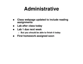 Administrative  Class webpage updated to include reading    assignments  Lab after class today