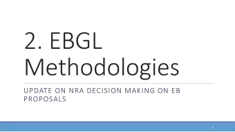 2. EBGL  Methodologies  UPDATE ON NRA DECISION MAKING ON EB  PROPOSALS  1 EBTF  update on
