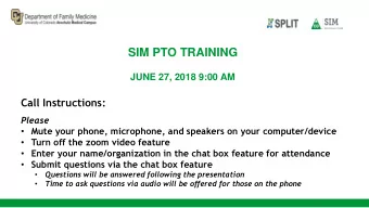 SIM PTO TRAINING  JUNE 27, 2018 9:00 AM  Call Instructions:  Please  Mute your phone,