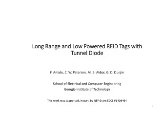 Long Range and Low Powered RFID Tags with  Tunnel Diode  F. Amato, C. W. Peterson, M. B. Akbar, G.
