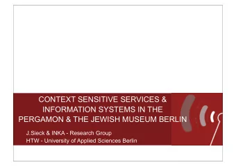 CONTEXT SENSITIVE SERVICES &amp;  INFORMATION SYSTEMS IN THE  PERGAMON &amp; THE JEWISH MUSEUM