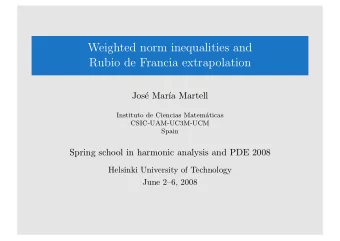 Weighted norm inequalities and  Rubio de Francia extrapolation  Jos  e Mar  a Martell