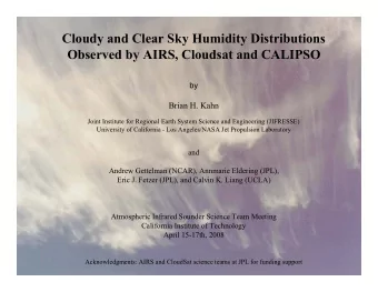 Cloudy and Clear Sky Humidity Distributions  Observed by AIRS, Cloudsat and CALIPSO  by  Brian H.