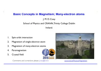 Basic Concepts in Magnetism; Many-electron atoms  J. M. D. Coey  School of Physics and CRANN,
