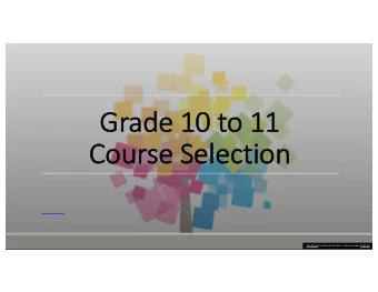 Gr  Grad  ade  e 10  10 to  to 11  Cou  Course S  se Selec  election  tion  W W W . D P D S B . O R