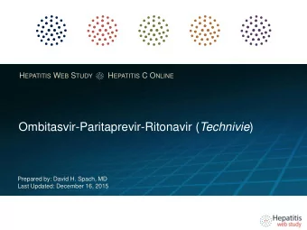 Ombitasvir-Paritaprevir-Ritonavir ( Technivie )  Prepared by: David H. Spach, MD  Last Updated: