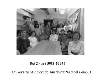 Rui Zhao (1992-1996)  University of Colorado Anschutz Medical Campus  The Precession Method