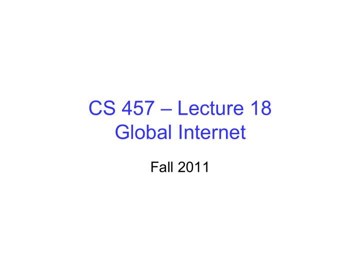 cs 457 lecture 18 global internet