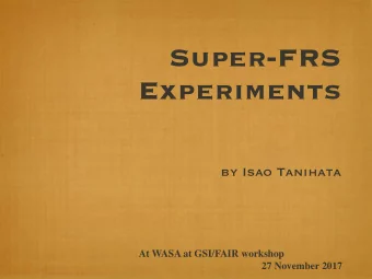 Super-FRS Experiments  by Isao Tanihata  At WASA at GSI/FAIR workshop  27 November 2017 Darmstadt,