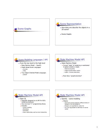 Scene Representation  How does one describe the objects in a  Scene Graphs  3D scene?  Scene