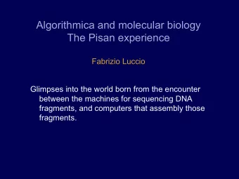 Algorithmica and molecular biology  The Pisan experience  Fabrizio Luccio  Glimpses into the world