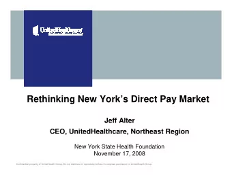 Rethinking New Yorks Direct Pay Market  Jeff Alter  CEO, UnitedHealthcare, Northeast Region  New