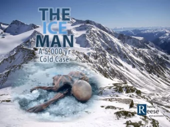 Organization The Ice Man: A 5,000 year old Cold Case is a   travelling exhibition brought to you