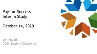 Pay-for-Success  Interim Study  October 14, 2020  John Budd  COO, State of Oklahoma  Potential