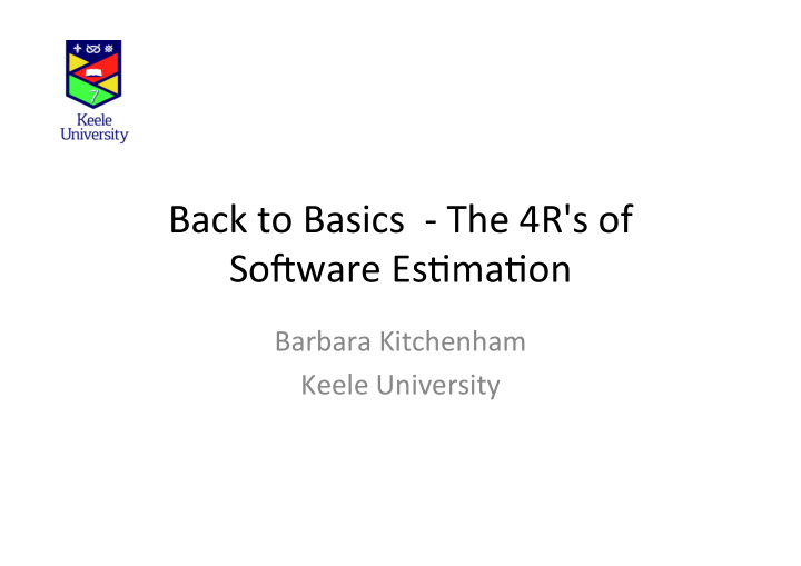 back to basics the 4r s of so3ware es7ma7on