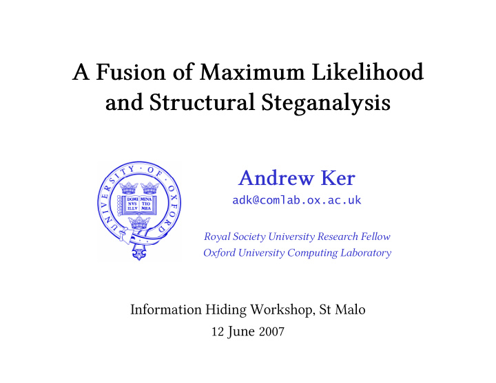 a fusion of maximum likelihood and structural steganalysis