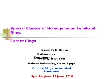 Special Classes of Homogeneous Semilocal  Rings  Corner Rings  Susan F. El-Deken Mathematics